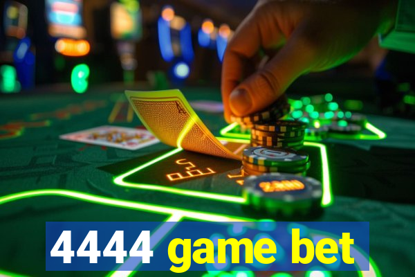 4444 game bet